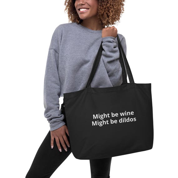 Might Be Wine, Might Be Dildos Tote