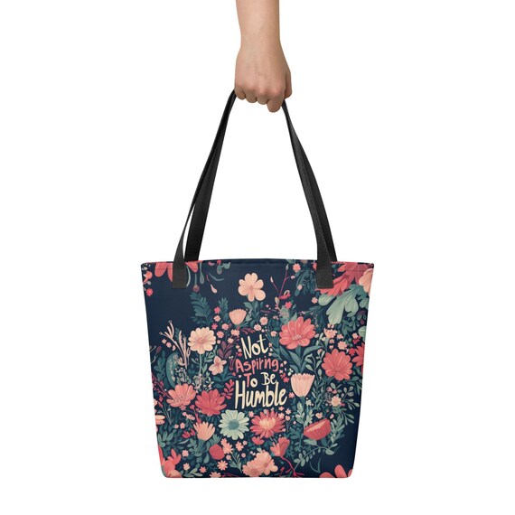 Not Aspiring To Be Humble Tote