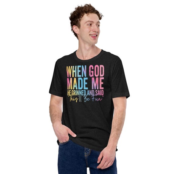 When God Made Me Tee